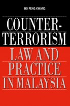 Counter-Terrorism Law and Practice in Malaysia